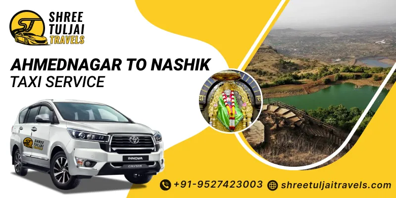 Ahmednagar to Nashik Taxi | Ahmednagar to Nashik Cab Booking - Shree Tuljai Travels
