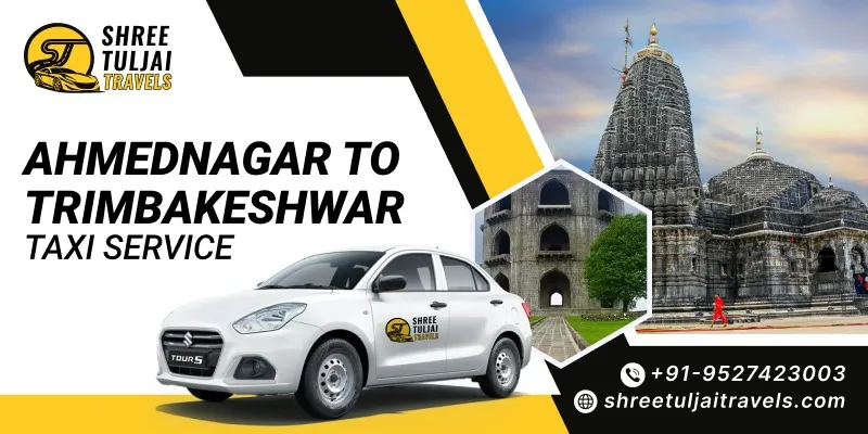 Ahmednagar to Trimbakeshwar Taxi | Hire Ahmednagar to Trimbakeshwar Cabs - Shree Tuljai Travels