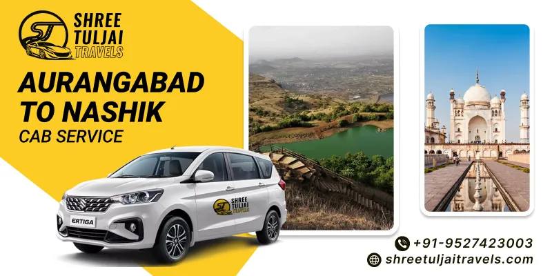 Aurangabad to Nashik Taxi | Aurangabad to Nashik Cab Booking - Shree Tuljai Travels