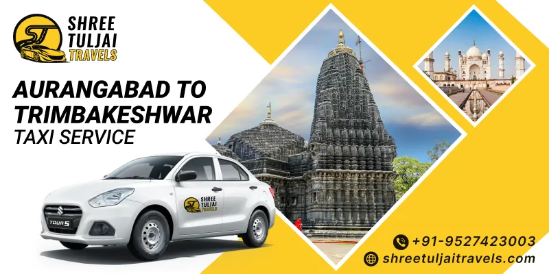 Aurangabad to Trimbakeshwar Taxi | Book Aurangabad to Trimbakeshwar Cabs - Shree Tuljai Travels