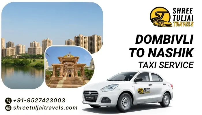Dombivli to Nashik Cab Hire | Dombivli to Nashik Taxi Service - Shree Tuljai Travels