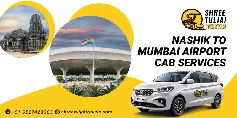 Nashik to Mumbai Airport Taxi | Book Cabs From Nashik to Mumbai Airport - Shree Tuljai Travels