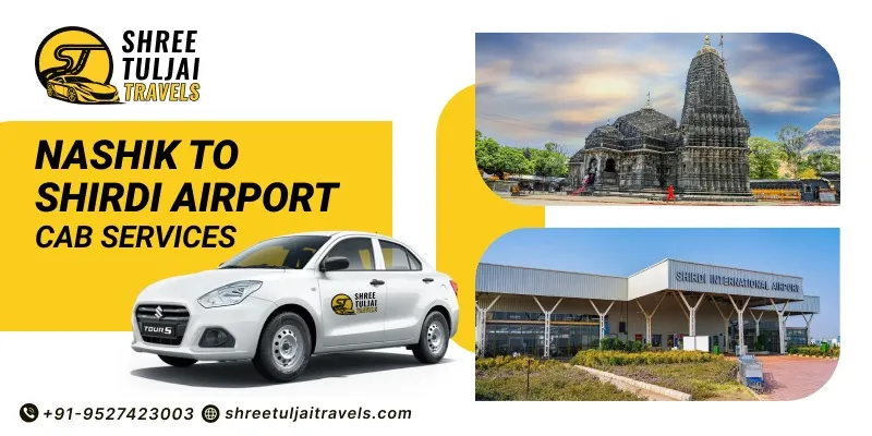 Nashik to Shirdi Airport Cabs | Nashik to Shirdi Airport Taxi Services - Shree Tuljai Travels 