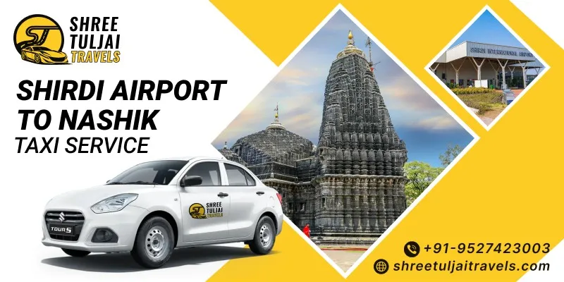 Shirdi Airport to Nashik Taxi | Book Shirdi Airport to Nashik Cabs - Shree Tuljai Travels