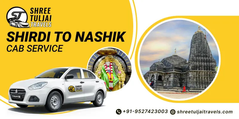 Shirdi to Nashik Cabs | Shirdi to Nashik Taxi Service - Shree Tuljai Travels