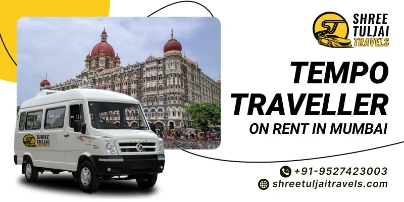 Tempo Traveller on Rent in Mumbai | Hire a Tempo Traveller in Mumbai - Shree Tuljai Travels