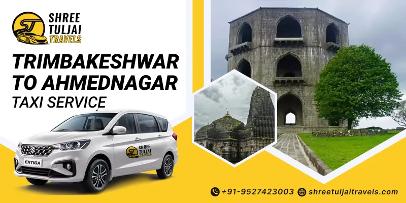 Trimbakeshwar to Ahmednagar Taxi | Book Trimbakeshwar to Ahmednagar Cabs - Shree Tuljai Travels