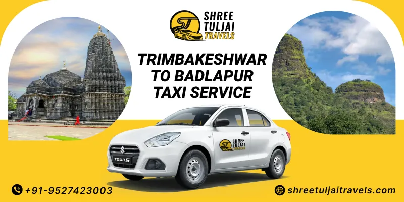Trimbakeshwar to Badlapur Taxi | Trimbakeshwar to Badlapur Cab Booking - Shree Tuljai Travels