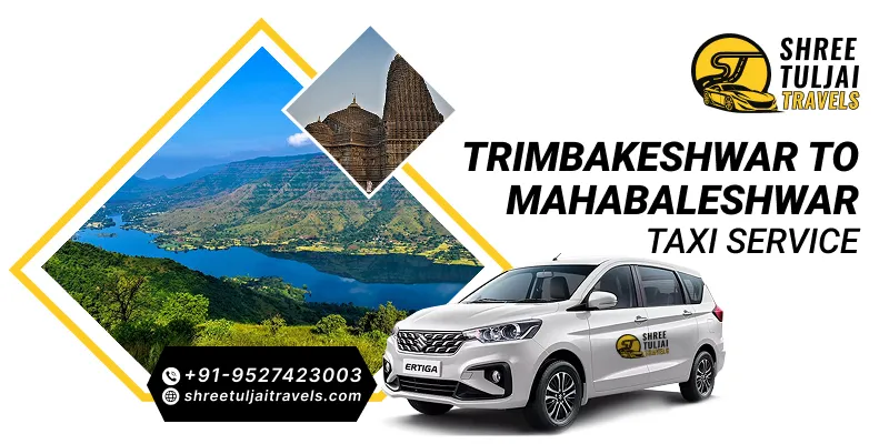 Trimbakeshwar to Mahabaleshwar Taxi | Trimbakeshwar to Mahabaleshwar Cab Booking - Shree Tuljai Travels