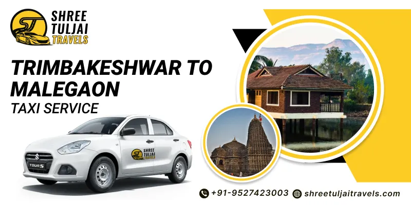 Trimbakeshwar to Malegaon Taxi | Trimbakeshwar to Malegaon Cab Booking - Shree Tuljai Travels