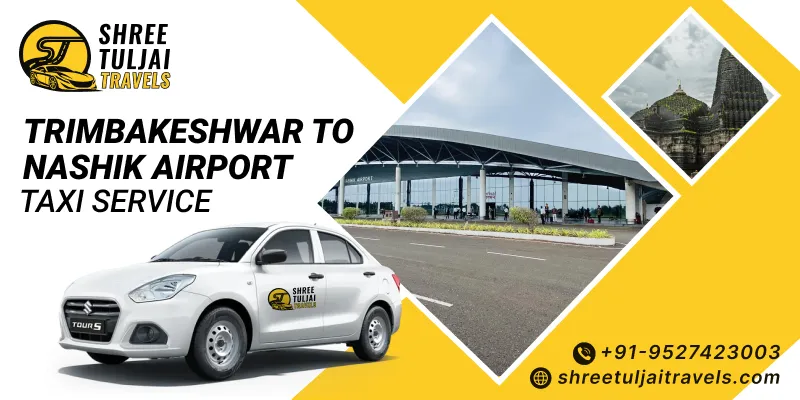 Trimbakeshwar to Nashik Airport Taxi | Trimbakeshwar to Nashik Airport Cab Booking - Shree Tuljai Travels