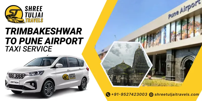 Trimbakeshwar to Pune Airport Taxi | Trimbakeshwar to Pune Airport Cab Booking - Shree Tuljai Travels