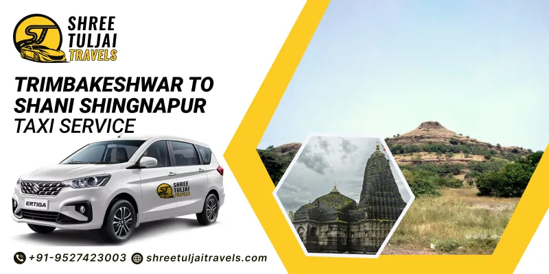 Trimbakeshwar to Shani Shingnapur Taxi | Trimbakeshwar to Shani Shingnapur Cab Booking - Shree Tuljai Travels