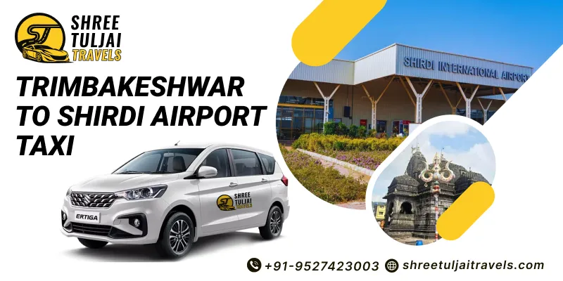 Trimbakeshwar to Shirdi Airport Taxi | Best Trimbakeshwar to Shirdi Airport Cab Services - Shree Tuljai Travels